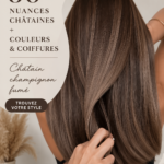 Couleurs et coiffures tendances pour cheveux bruns