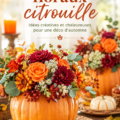 Arrangement floral créatif avec des citrouilles et des fleurs d'automne