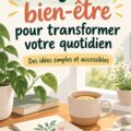 Un collage illustrant différents gestes bien-être pour améliorer le quotidien.