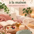 Femme se relaxant à la maison avec une ambiance spa, représentant une journée de détente complète.